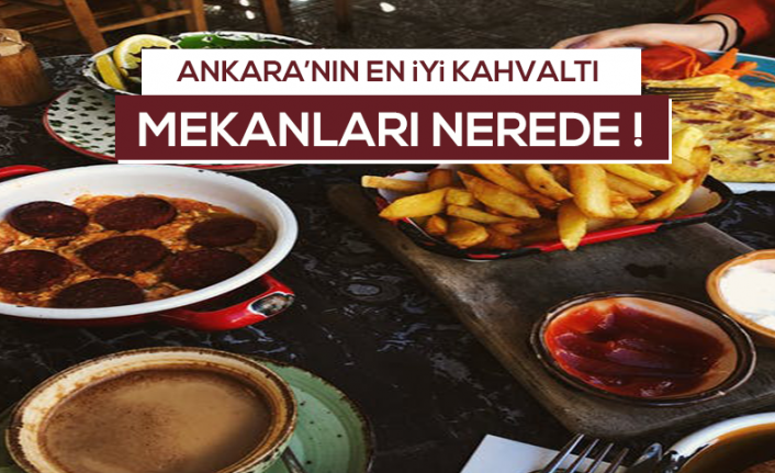 Ankara’da Nerede Kahvaltı Yapılır?