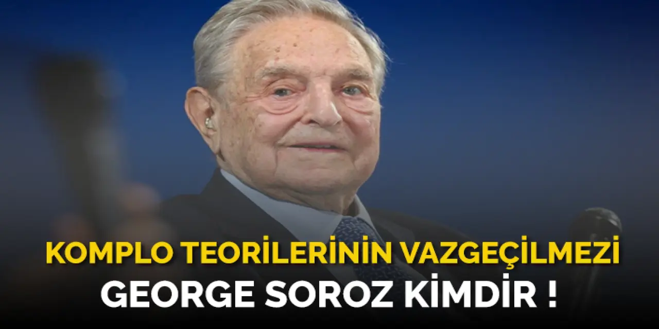 George Soros Kimdir, Sorosçu Nedir! Merak Edilenler!