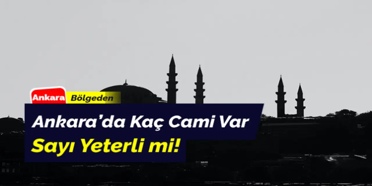 Ankara’da Kaç Cami Var?