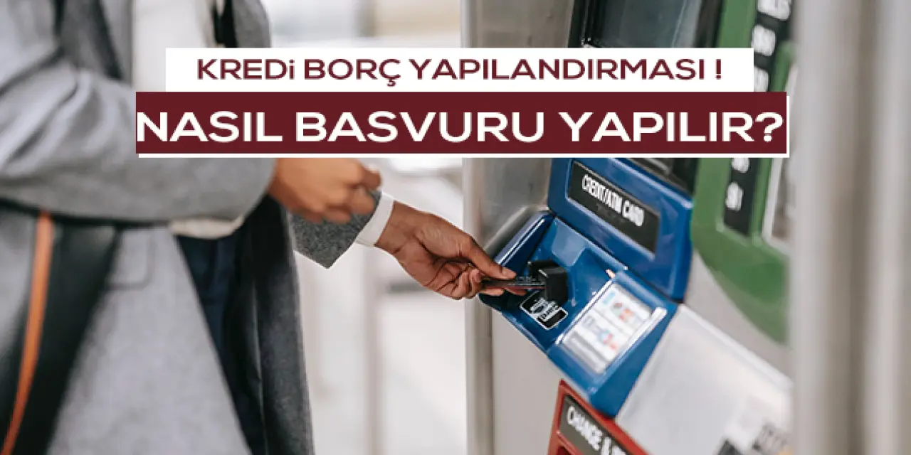 Kredi borç yapılandırma nedir ve nasıl kullanılmaktadır?