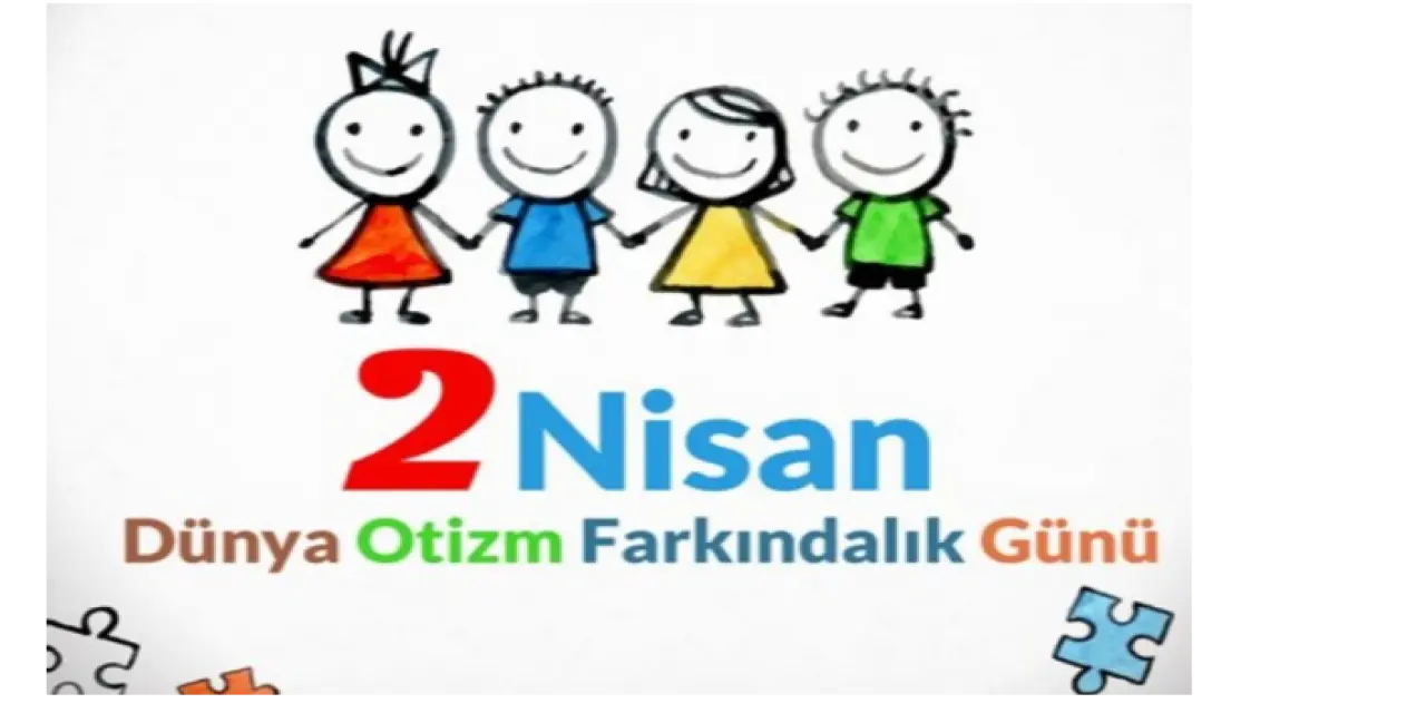 Otizm Nedir, Belirtileri Nelerdir? 2 Nisan Otizm Farkındalık Günü Tarihçesi…