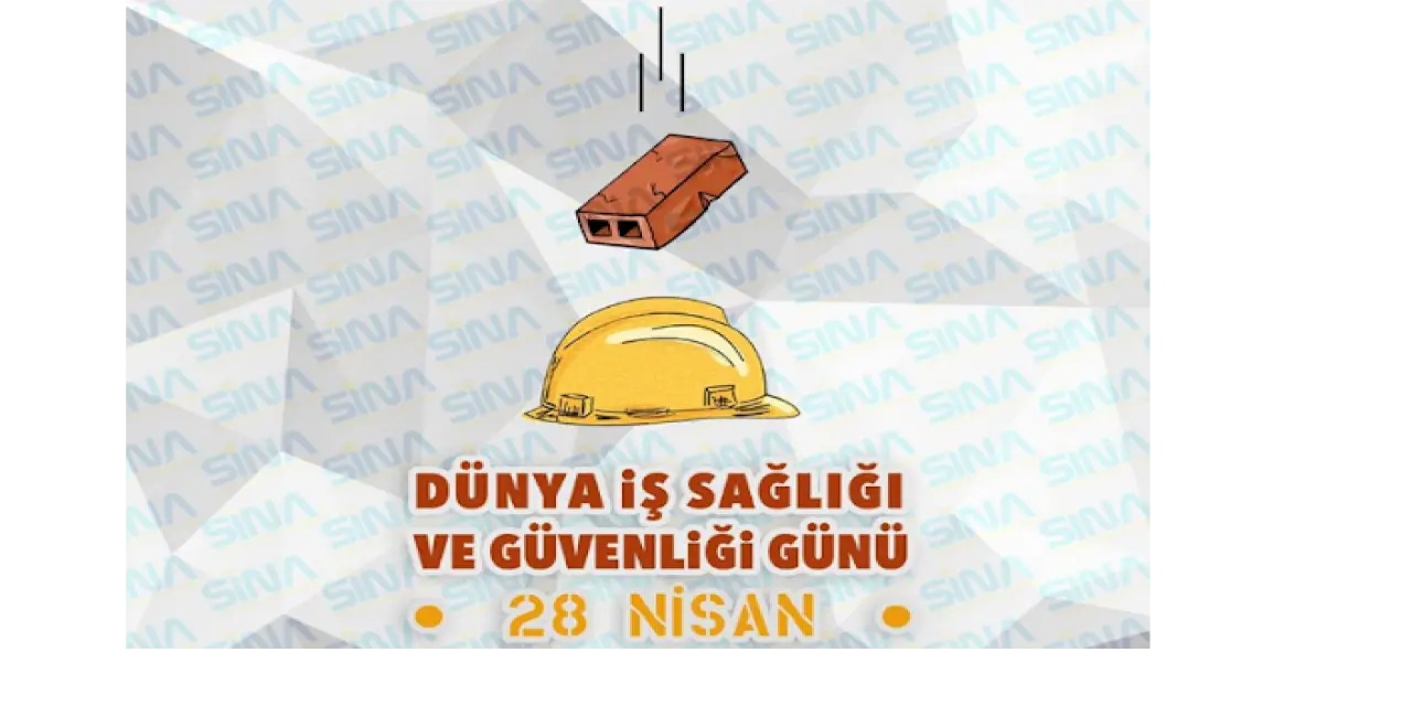 28 Nisan Dünya İş Sağlığı ve Güvenliği Günü
