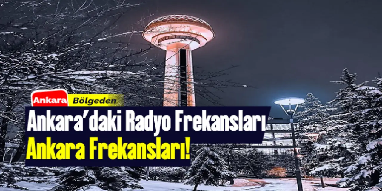 Ankara'daki Radyo Frekansları, Ankara daki Radyo Frekansları Neler?