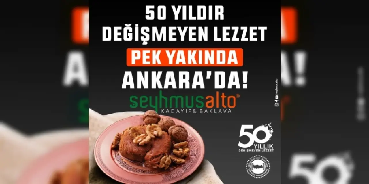 Şehmus Alto Kadayıf ve Baklava Ankara'ya Geliyor.