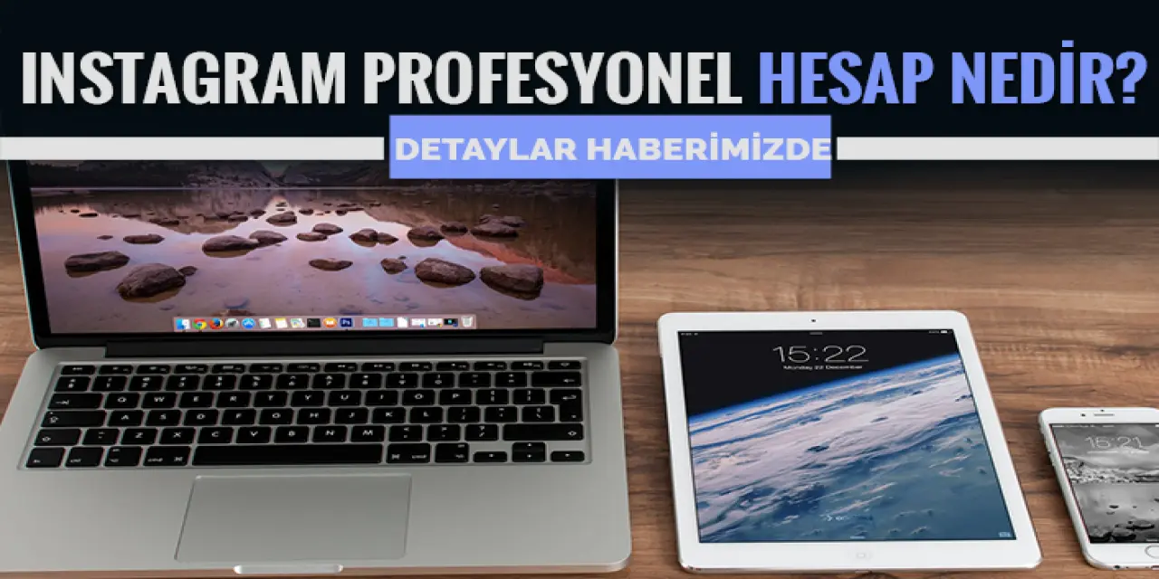 Instagram Profesyonel Hesap Nedir?