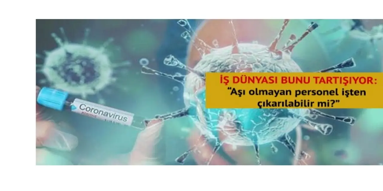 İş Dünyasında Yeni Tartışma Aşı Olmayan Personelleri İlgilendiriyor