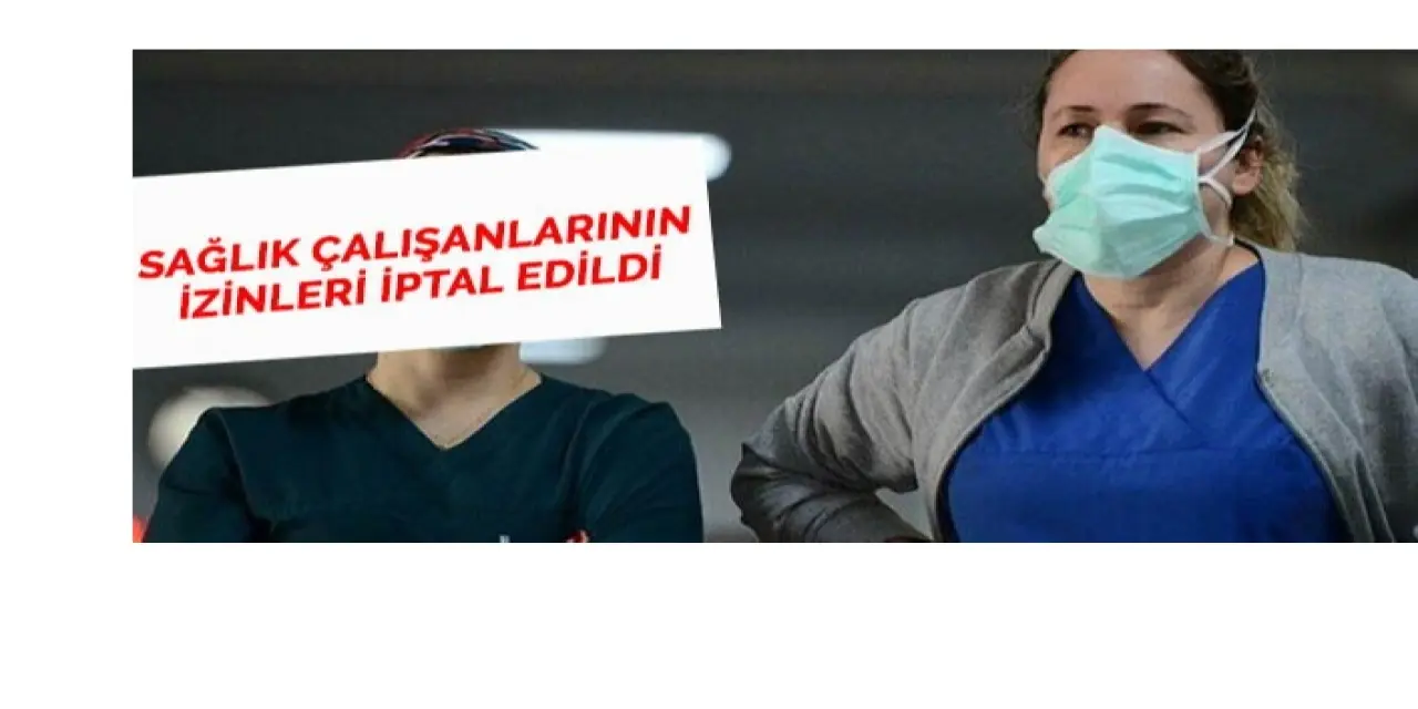 Sağlıkçıların İzinleri İptal