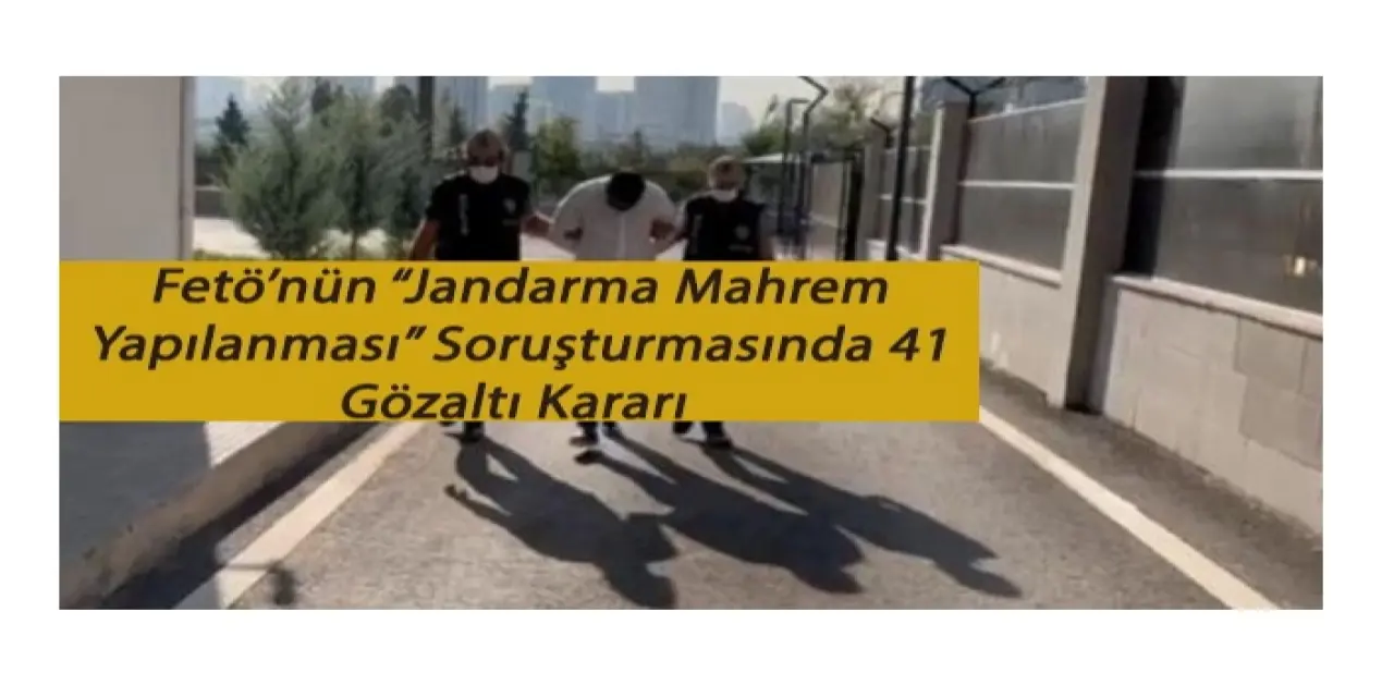 FETÖ'nün 'jandarma mahrem yapılanması' soruşturmasında birçok sayıda gözaltı