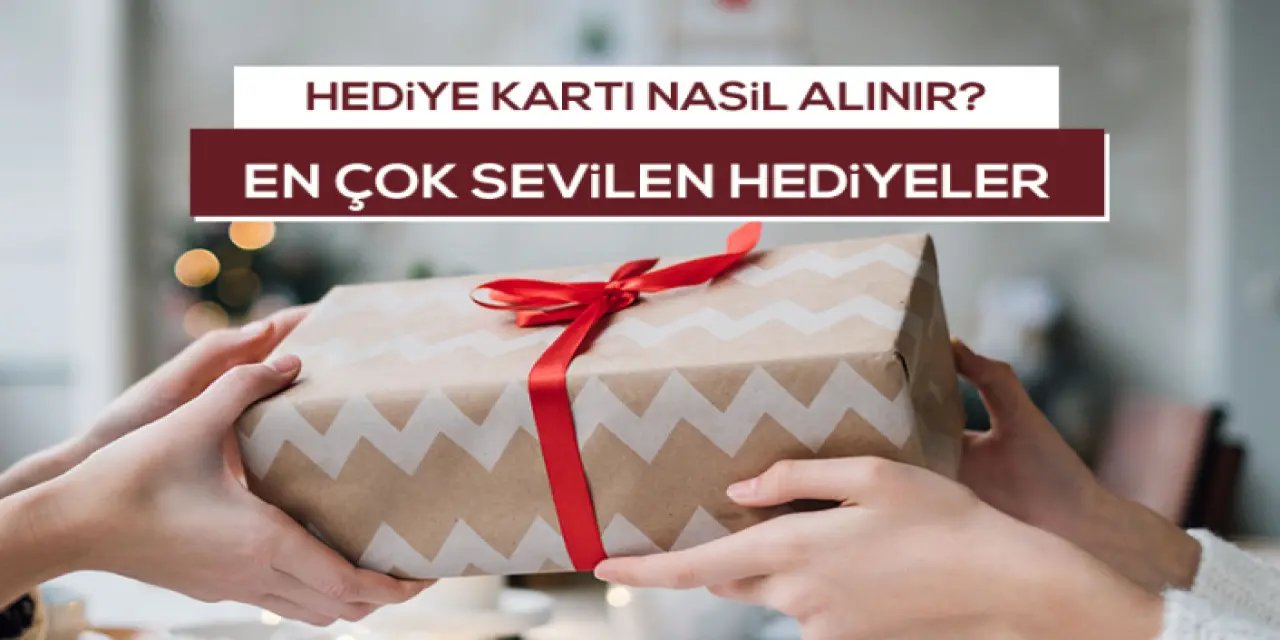 Hediye Kartı Nereden Satın Alınır? Neler Hediye Edilebilir?