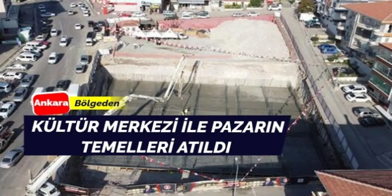 Pazar ile kültür merkezine ait temeller atıldı