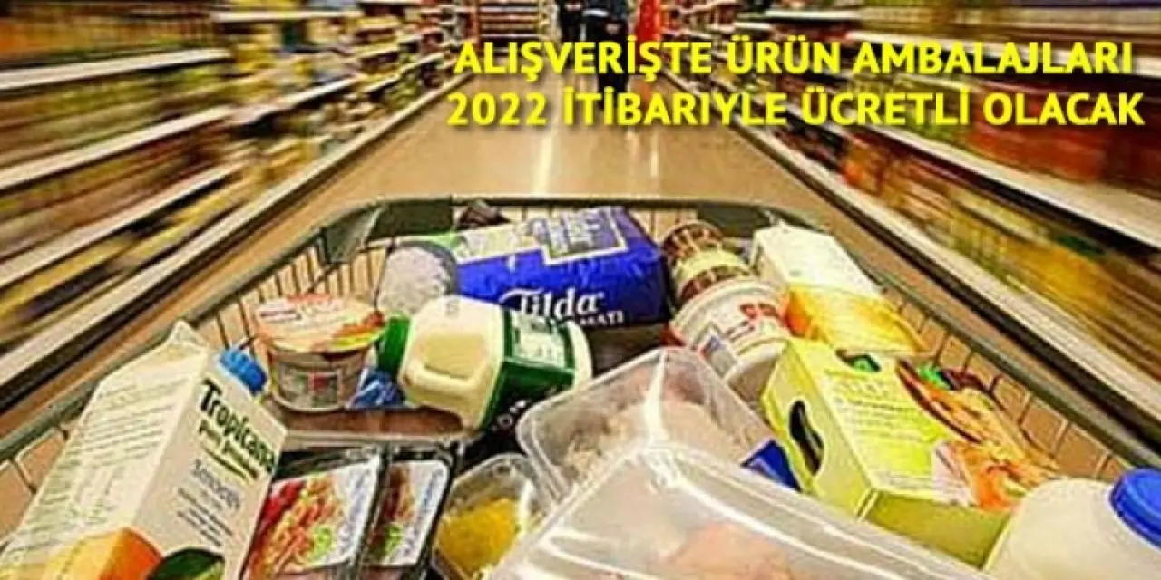 Alışverişte Ürün Ambalajları 2022’den Sonra Ücretli