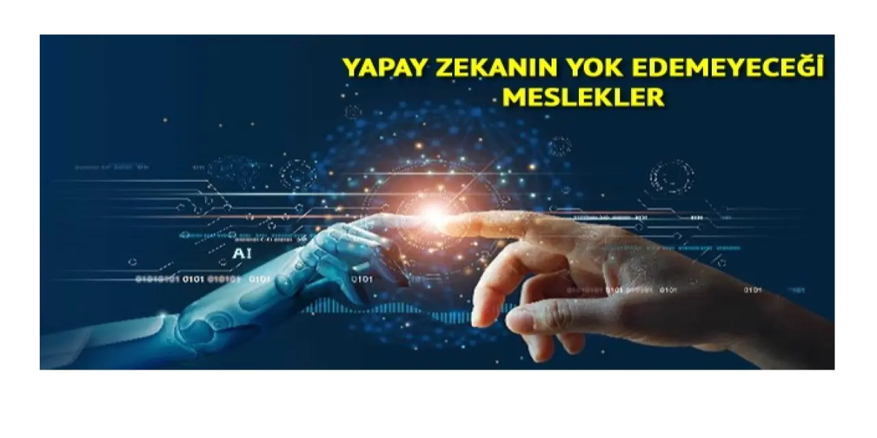 İşte Yapay Zekadan Etkilenip Yok Olmayacak Meslekler