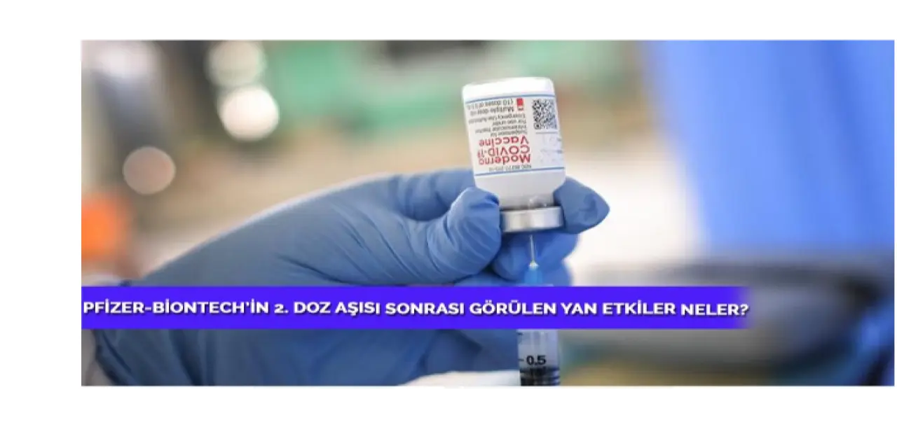 Pfizer-Biontech'in 2. Doz Aşısını Yaptıranlarda Görülen Yan Etkiler