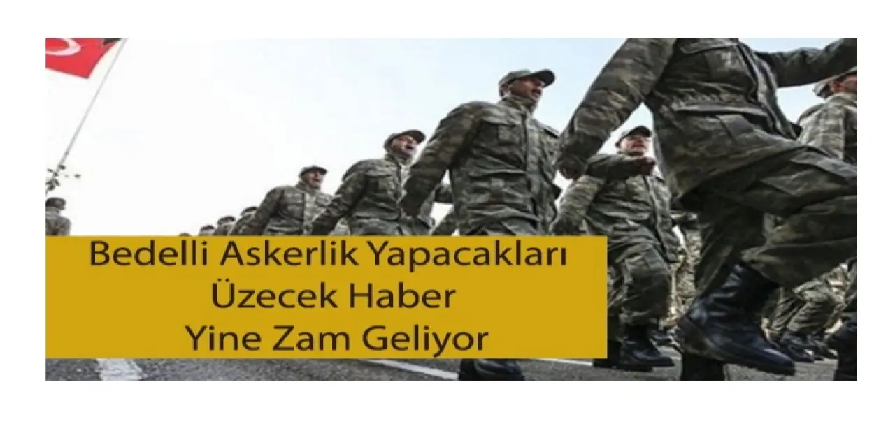 Bedelli askerliğe yine zam geliyor