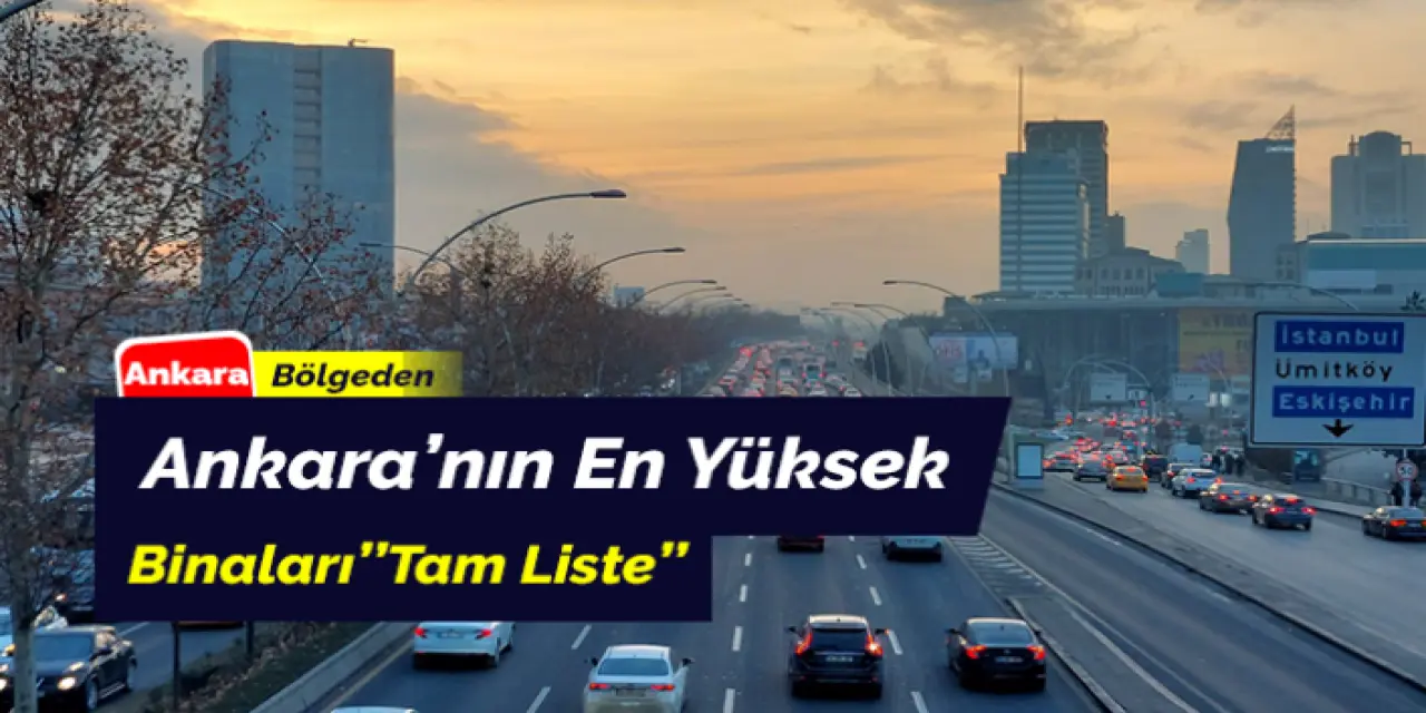 Ankara’nın En Yüksek Binası Hangisi? Ankara'daki Gökdelenler