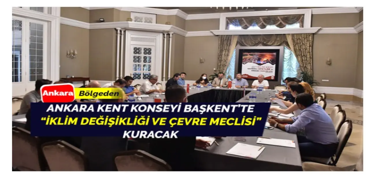 İklim Değişikliği Ve Çevre Meclisi Kurulacak