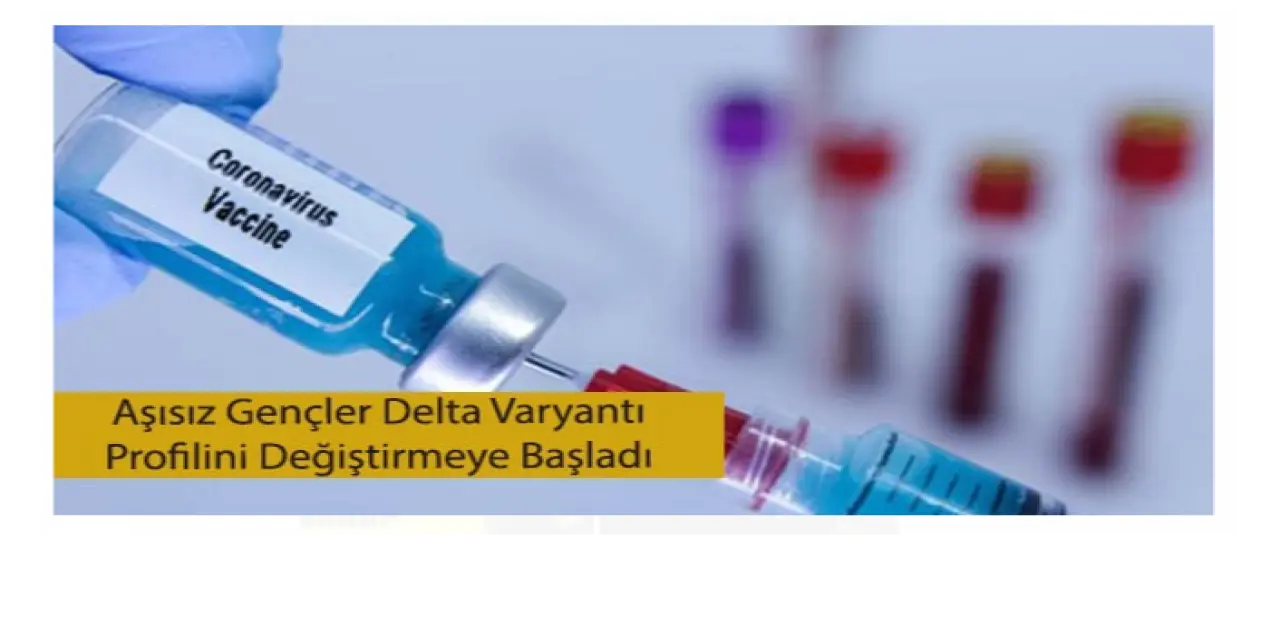 Aşı yaptırmayan gençler ve delta varyantı hasta profilini değiştiriyor