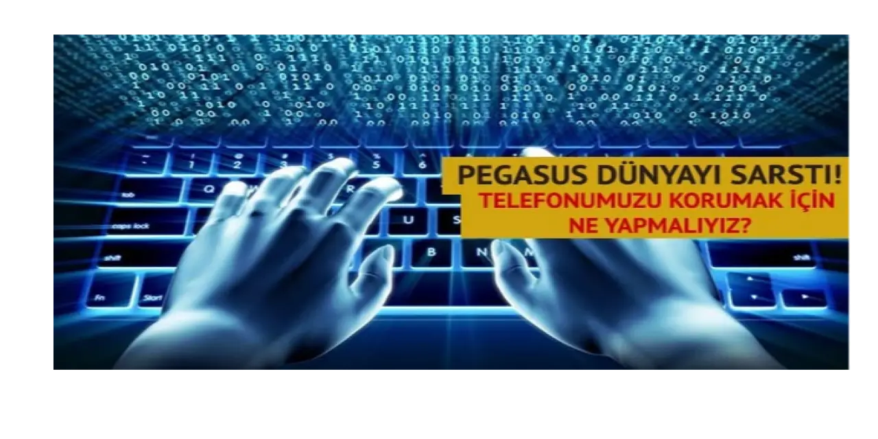 Pegasus dünyayı salladı: Telefonumuzu casus yazılımlardan korumak için neler yapmalıyız?