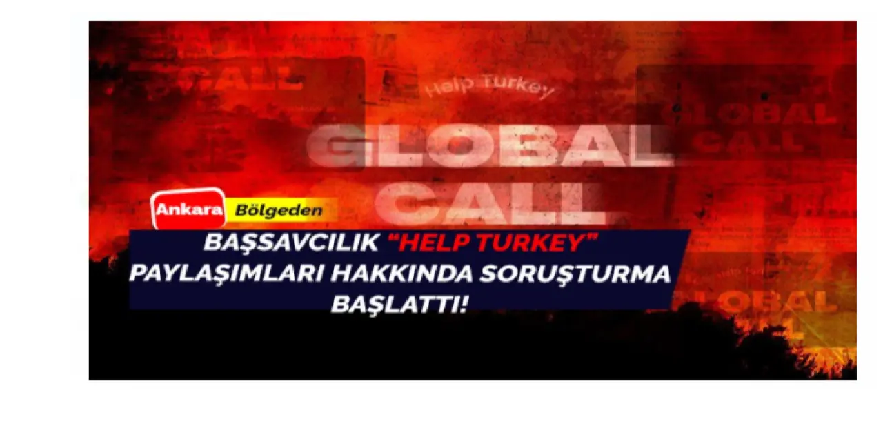 SON DAKİKA: Başsavcılık, 'Help Turkey' Paylaşımları İle İlgili Soruşturma Başlattı